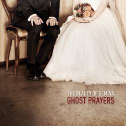 The Beauty Of Gemina : Ghost Prayers